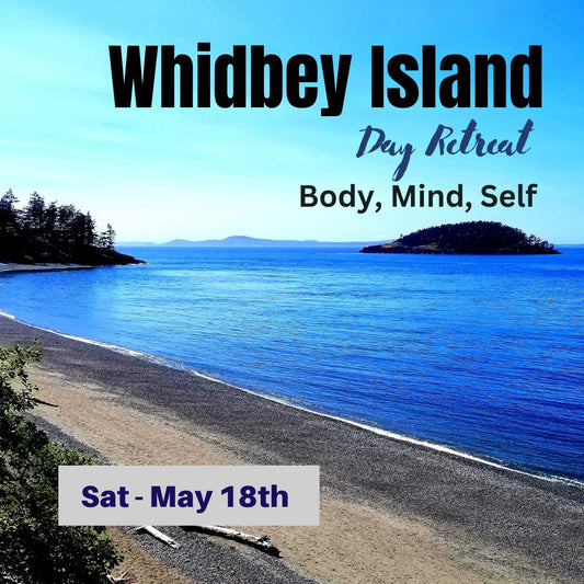 Body, Mind, Self - Whidbey Island Day Retreat